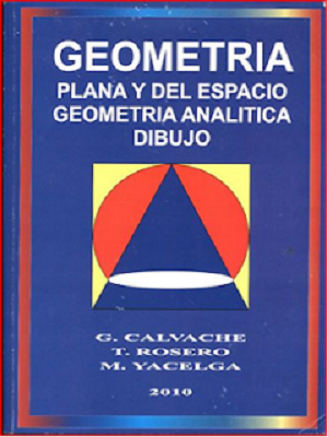 Geometría Plana y del Espacio - G. Calvache T.Rosero M. Yacelga - Primera Edicion